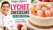 Lychee Cheesecake Recipe by Chef Sanjeev Kapoor: A Refreshing Summer Dessert You Must Try