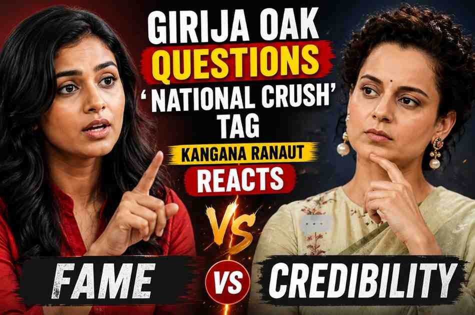 Girija Oak Questions ‘National Crush’ Tag, Kangana Ranaut Reacts: Fame vs Credibility Debate