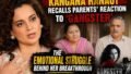 Kangana Ranaut Reveals She Was ‘Heartbroken’ by Parents’ Reaction to Gangster