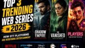 Top 3 Trending Web Series in 2026 (OTT Boom): What Everyone Is Watching Right Now