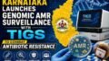 Karnataka Launches Antimicrobial Resistance Surveillance Programme With TIGS And Why Every Indian Should Pay Attention