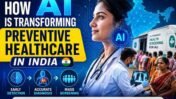AI in Healthcare and Preventive Health: How India Is Rewriting the Rules of Medicine