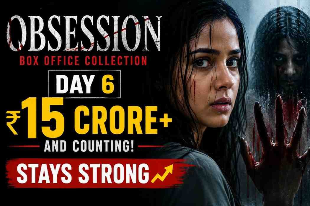 Obsession Box Office Collection Day 6: Horror Film Crosses ₹15 Crore and Stays Strong