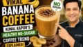 Viral Banana Coffee Recipe by Chef Kunal Kapur: The Creamy 5-Minute Drink Everyone Is Talking About
