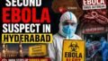 Second Sudanese National Isolated at Gandhi Hospital Hyderabad Amid Growing Ebola Scare