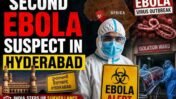 Second Sudanese National Isolated at Gandhi Hospital Hyderabad Amid Growing Ebola Scare