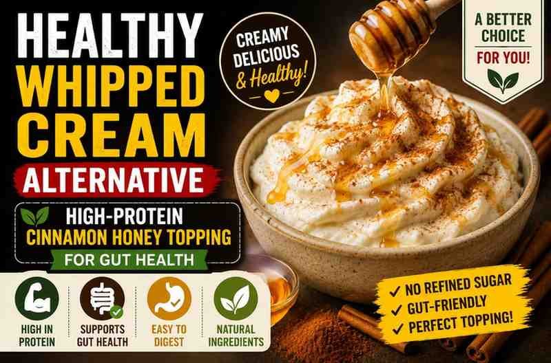 Healthy Whipped Cream Alternative: High-Protein Cinnamon Honey Topping for Gut Health