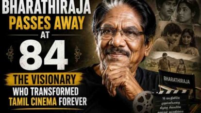 Bharathiraja Passes Away at 84: The Visionary Who Transformed Tamil Cinema Forever Bharathiraja Passes Away at 84: The Visionary Who Transformed Tamil Cinema Forever