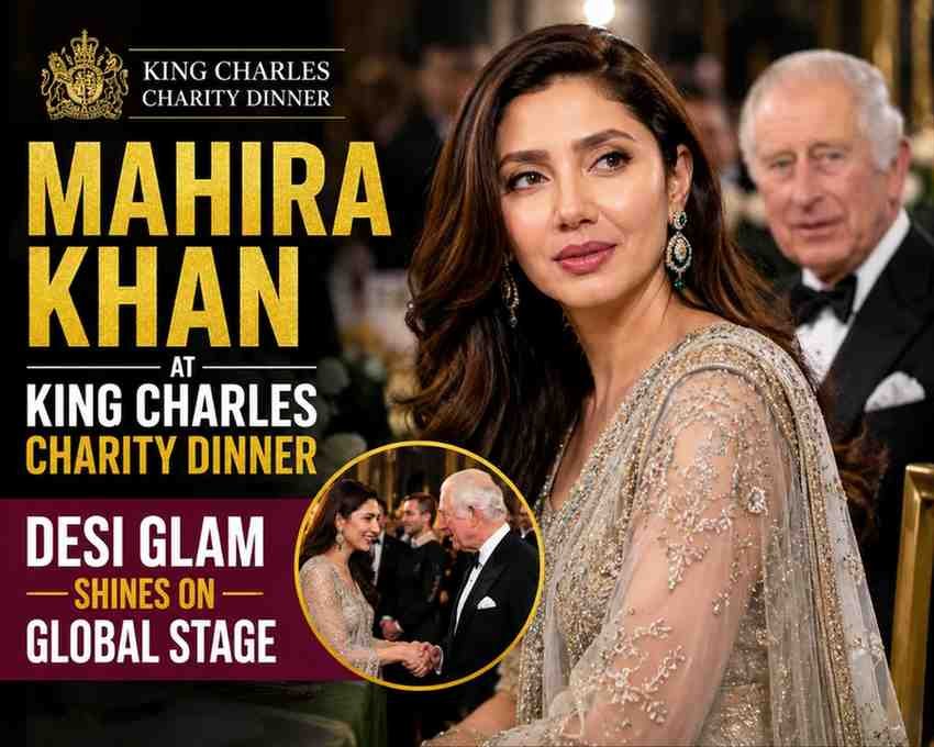 Mahira Khan at King Charles Charity Dinner: Desi Glam Shines on Global Stage