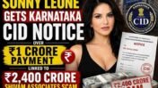 Sunny Leone Gets Karnataka CID Notice Over ₹1 Crore Song Payment Linked to ₹2,400 Crore Shivam Associates Investment Fraud