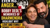 ‘Even His Anger…’: Bobby Deol’s Memories of Dharmendra Reveal Why Love, Grief, and Parent-Child Bonds Last a Lifetime