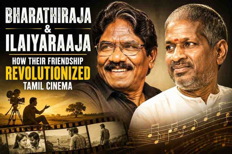 Bharathiraja and Ilaiyaraaja: How Their Friendship Revolutionized Tamil Cinema