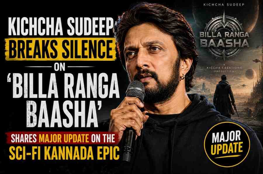 Kichcha Sudeep Breaks Silence on ‘Billa Ranga Baasha’, Shares Major Update on the Sci-Fi Kannada Epic