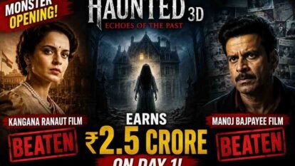 Haunted 3D: Echoes of the Past’ Beats Kangana Ranaut and Manoj Bajpayee Films, Earns ₹2.5 Crore on Day 1 , create main thumbnail