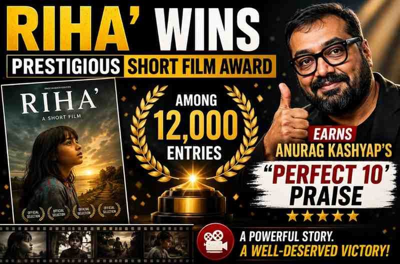 Riha’ Wins Prestigious Short Film Award Among 12,000 Entries, Earns Anurag Kashyap’s ‘Perfect 10’ Praise