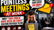 Pointless Meetings at Work: Why 'This Could Have Been an Email' Culture Refuses to Die