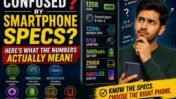 How to Read a Smartphone Spec Sheet: What RAM, Refresh Rate, and Aperture Numbers Actually Mean