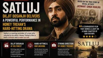 Satluj Movie Review: Diljit Dosanjh Delivers a Powerful Performance in Honey Trehan's Hard-Hitting Drama Satluj Movie Review: Diljit Dosanjh Delivers a Powerful Performance in Honey Trehan's Hard-Hitting Drama