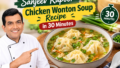 Sanjeev Kapoor Chicken Wonton Soup Recipe in 30 Minutes